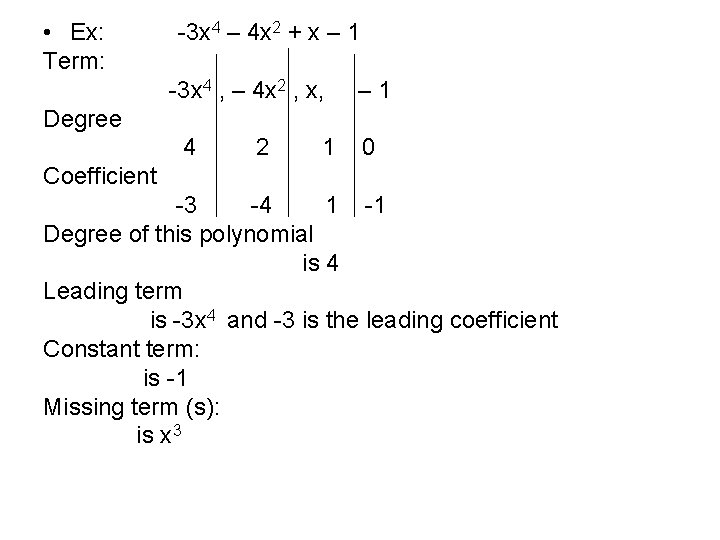  • Ex: Term: -3 x 4 – 4 x 2 + x –