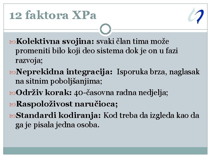 12 faktora XPa Kolektivna svojina: svaki član tima može promeniti bilo koji deo sistema