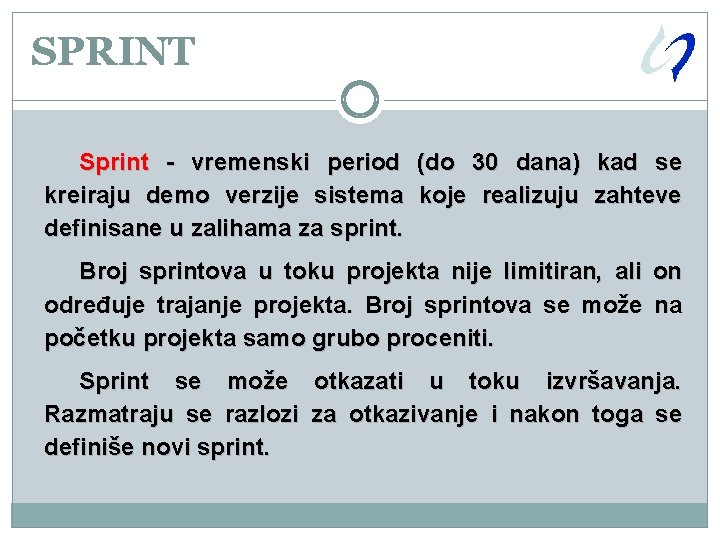 SPRINT Sprint - vremenski period (do 30 dana) kad se kreiraju demo verzije sistema