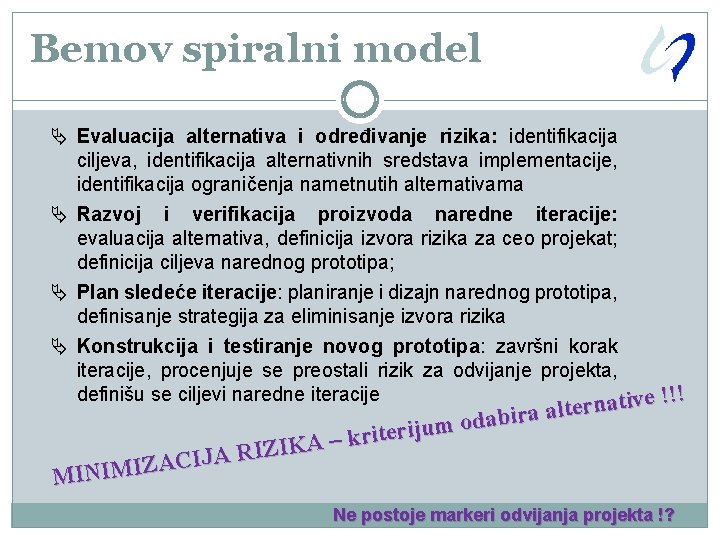 Bemov spiralni model Ä Evaluacija alternativa i određivanje rizika: identifikacija ciljeva, identifikacija alternativnih sredstava