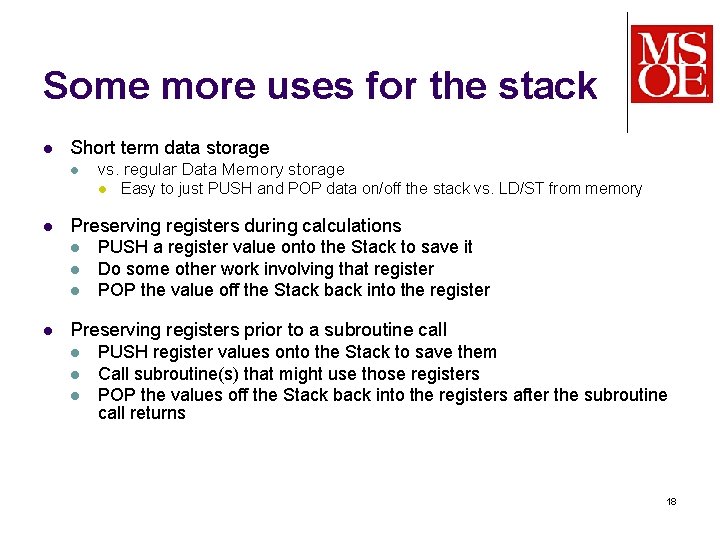 Some more uses for the stack l Short term data storage l vs. regular Some more uses for the stack l Short term data storage l vs. regular