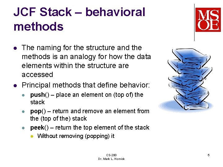 JCF Stack – behavioral methods l l The naming for the structure and the JCF Stack – behavioral methods l l The naming for the structure and the
