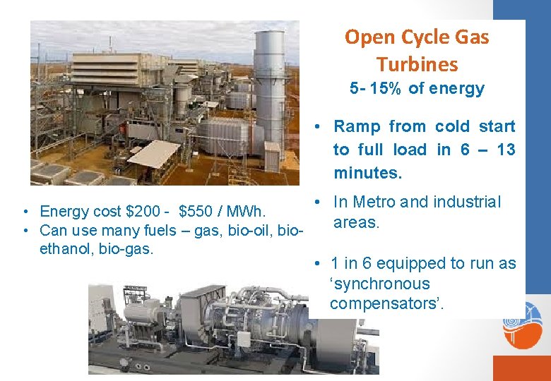 Open Cycle Gas Turbines 5 - 15% of energy • Ramp from cold start