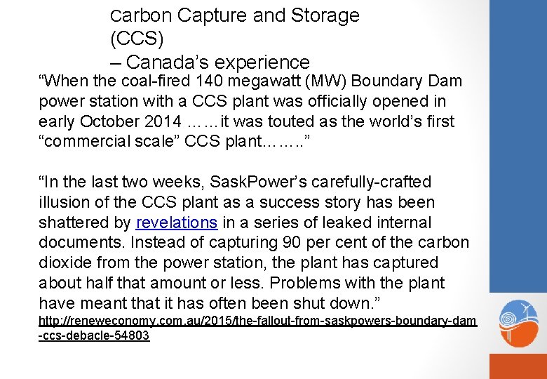 Carbon Capture and Storage (CCS) – Canada’s experience “When the coal-fired 140 megawatt (MW)