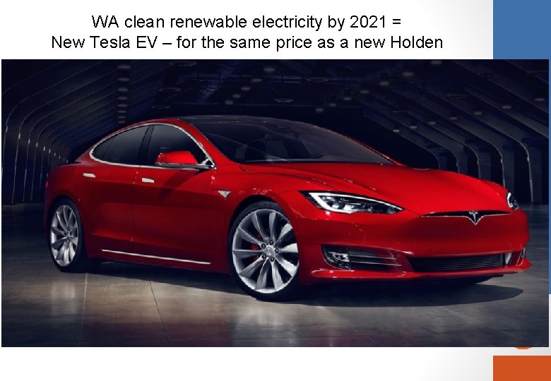 WA clean renewable electricity by 2021 = New Tesla EV – for the same