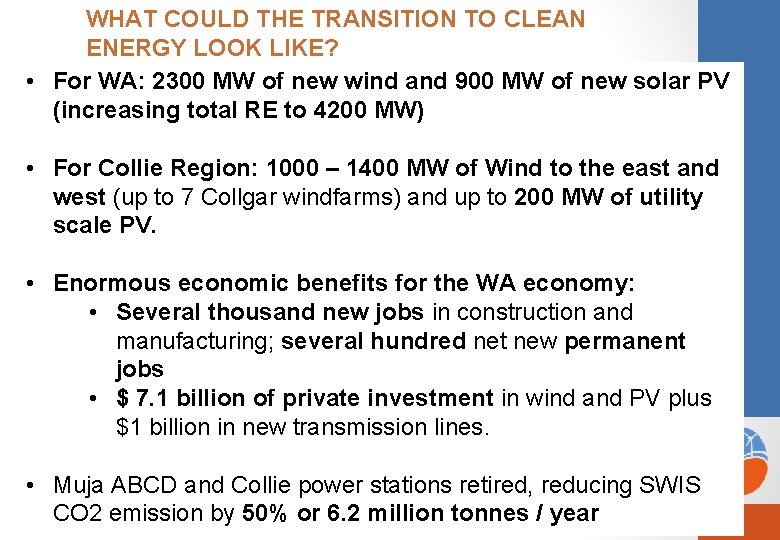 WHAT COULD THE TRANSITION TO CLEAN ENERGY LOOK LIKE? • For WA: 2300 MW