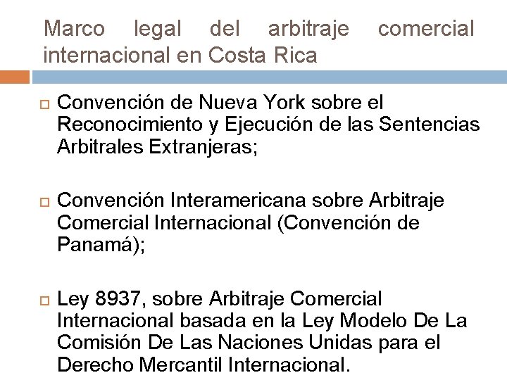 Marco legal del arbitraje internacional en Costa Rica comercial Convención de Nueva York sobre