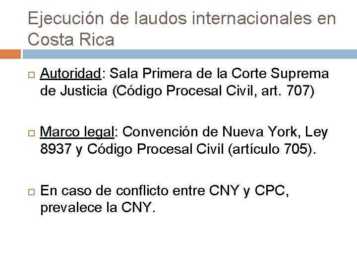 Ejecución de laudos internacionales en Costa Rica Autoridad: Sala Primera de la Corte Suprema