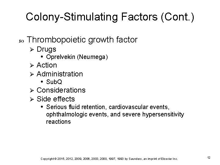 Colony-Stimulating Factors (Cont. ) Thrombopoietic growth factor Drugs • Oprelvekin (Neumega) Ø Action Ø