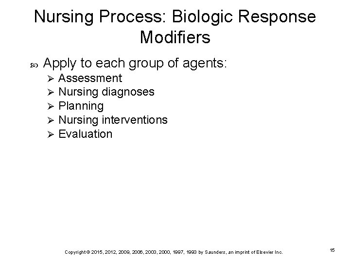 Nursing Process: Biologic Response Modifiers Apply to each group of agents: Ø Ø Ø