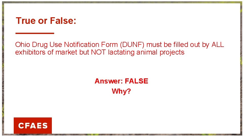 True or False: Ohio Drug Use Notification Form (DUNF) must be filled out by