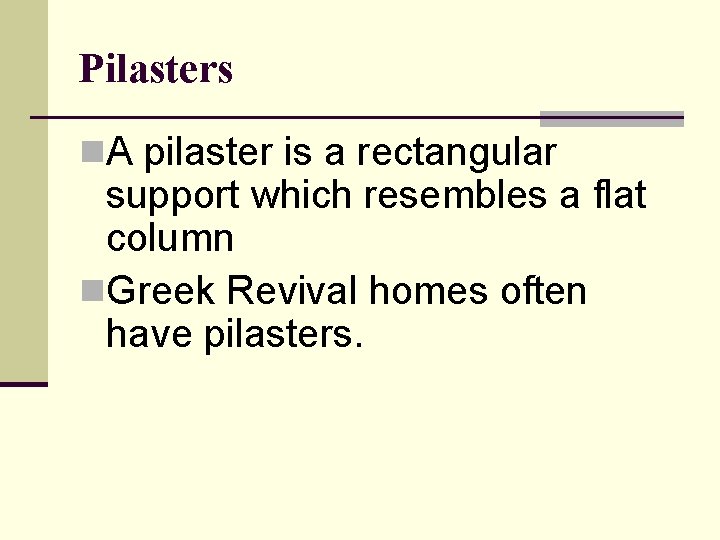 Pilasters n. A pilaster is a rectangular support which resembles a flat column n.