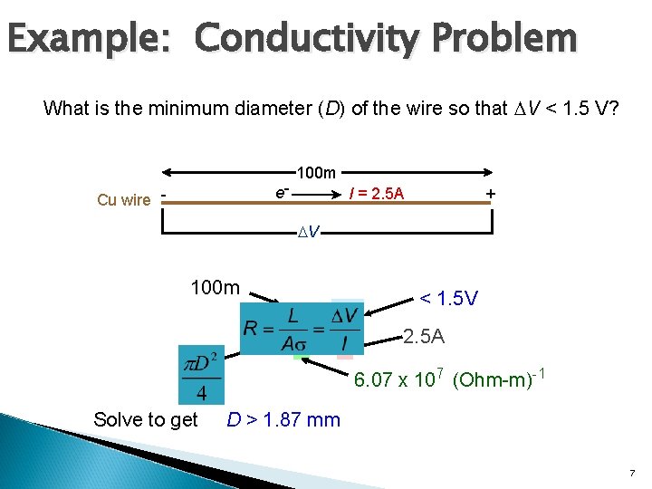 Example: Conductivity Problem What is the minimum diameter (D) of the wire so that