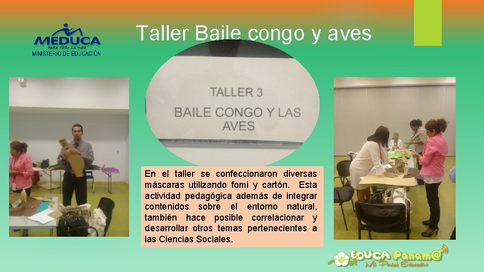 Taller Baile congo y aves En el taller se confeccionaron diversas máscaras utilizando fomi