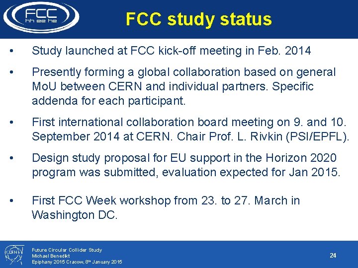 FCC study status • Study launched at FCC kick-off meeting in Feb. 2014 •