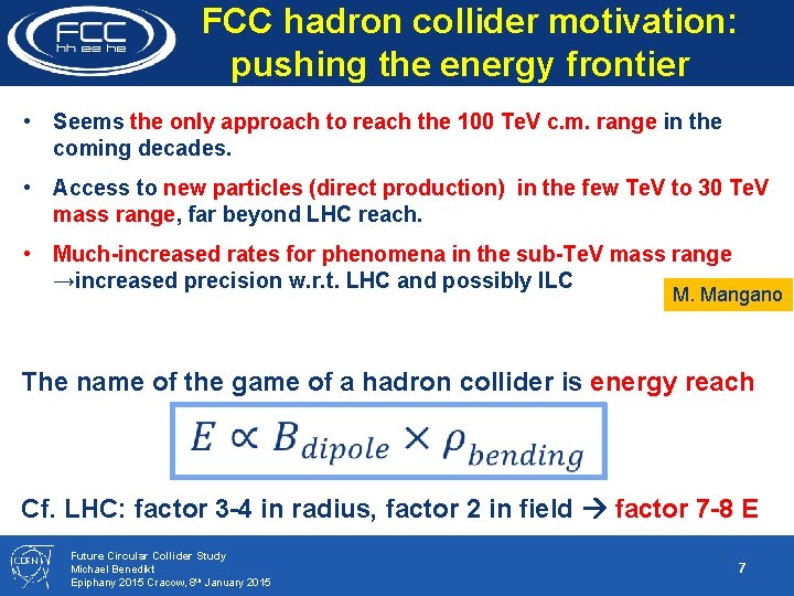 FCC hadron collider motivation: pushing the energy frontier • Seems the only approach to