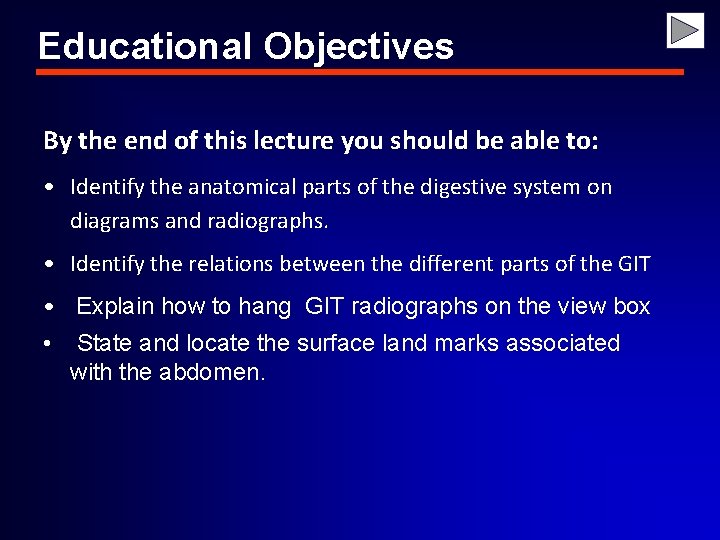 Educational Objectives By the end of this lecture you should be able to: •