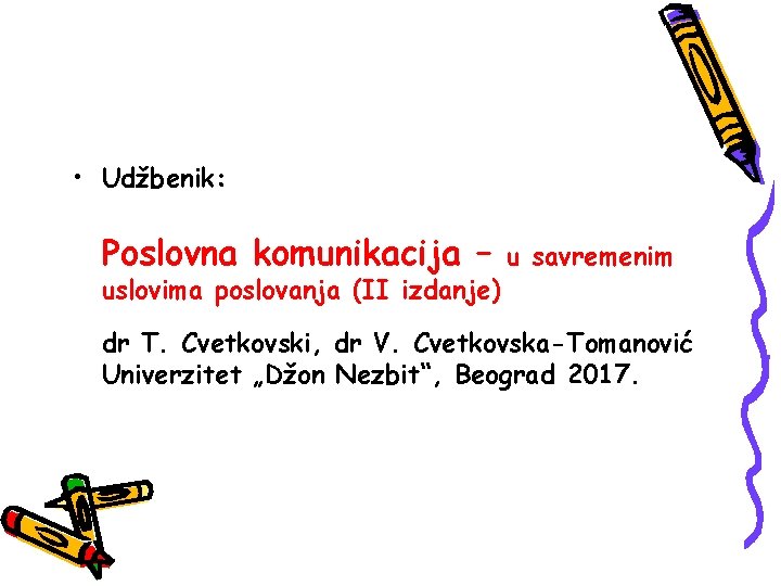  • Udžbenik: Poslovna komunikacija – uslovima poslovanja (II izdanje) u savremenim dr T.