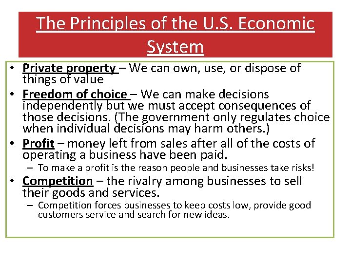 The Principles of the U. S. Economic System • Private property – We can