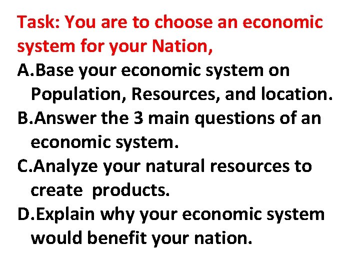 Task: You are to choose an economic system for your Nation, A. Base your