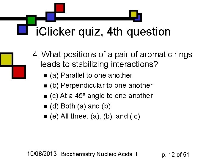 i. Clicker quiz, 4 th question 4. What positions of a pair of aromatic