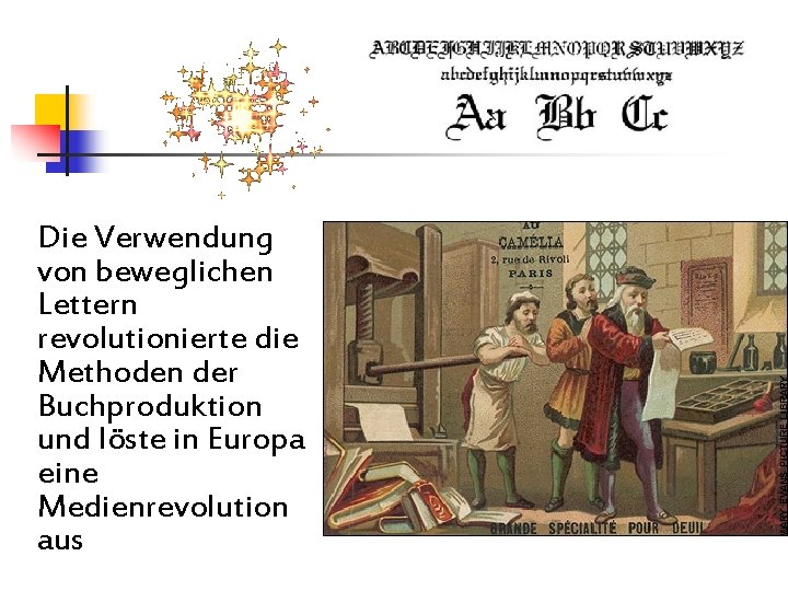 Die Verwendung von beweglichen Lettern revolutionierte die Methoden der Buchproduktion und löste in Europa Die Verwendung von beweglichen Lettern revolutionierte die Methoden der Buchproduktion und löste in Europa
