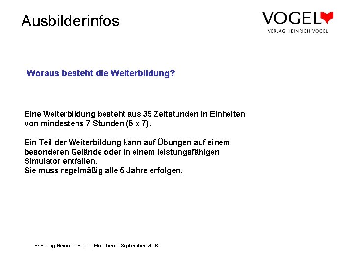 Ausbilderinfos Woraus besteht die Weiterbildung? Eine Weiterbildung besteht aus 35 Zeitstunden in Einheiten von