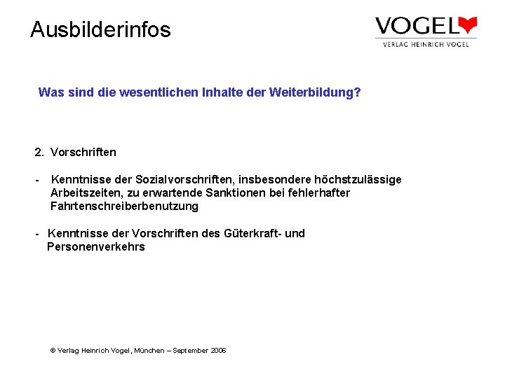 Ausbilderinfos Was sind die wesentlichen Inhalte der Weiterbildung? 2. Vorschriften - Kenntnisse der Sozialvorschriften,