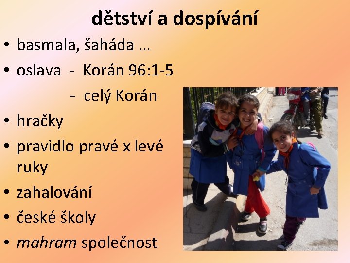 dětství a dospívání • basmala, šaháda … • oslava - Korán 96: 1 -5