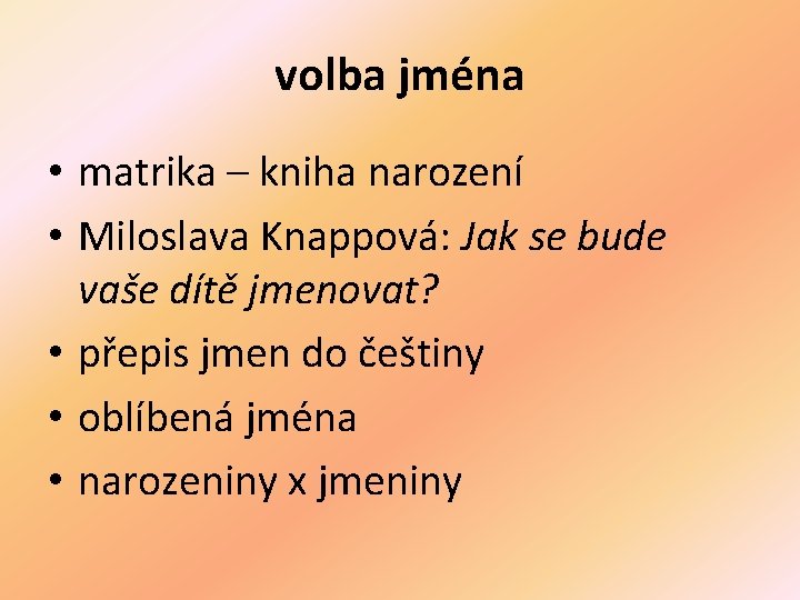 volba jména • matrika – kniha narození • Miloslava Knappová: Jak se bude vaše