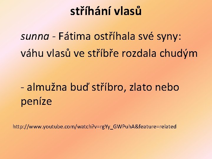 stříhání vlasů sunna - Fátima ostříhala své syny: váhu vlasů ve stříbře rozdala chudým