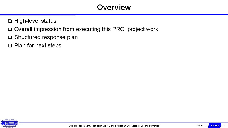 Overview High-level status q Overall impression from executing this PRCI project work q Structured