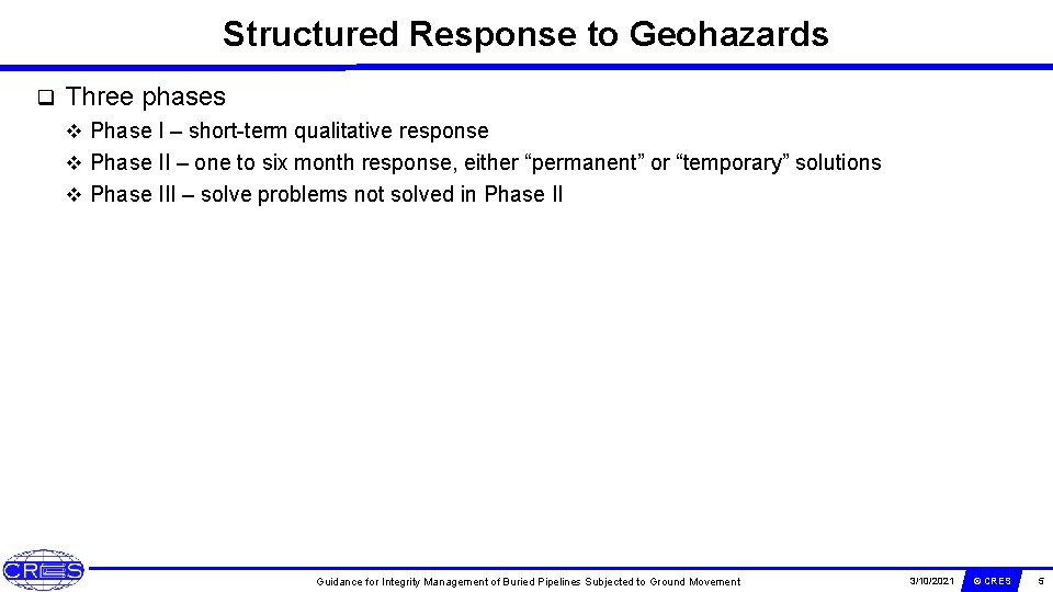 Structured Response to Geohazards q Three phases v Phase I – short-term qualitative response