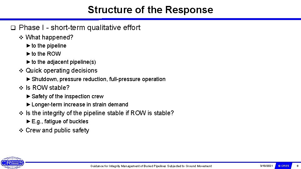 Structure of the Response q Phase I - short-term qualitative effort v What happened?