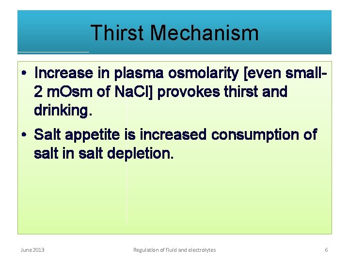 Thirst Mechanism • Increase in plasma osmolarity [even small 2 m. Osm of Na.