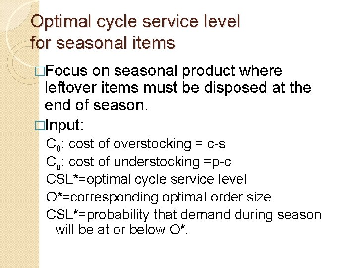 Optimal cycle service level for seasonal items �Focus on seasonal product where leftover items