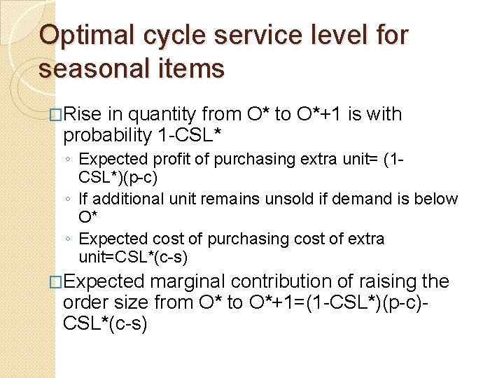 Optimal cycle service level for seasonal items �Rise in quantity from O* to O*+1