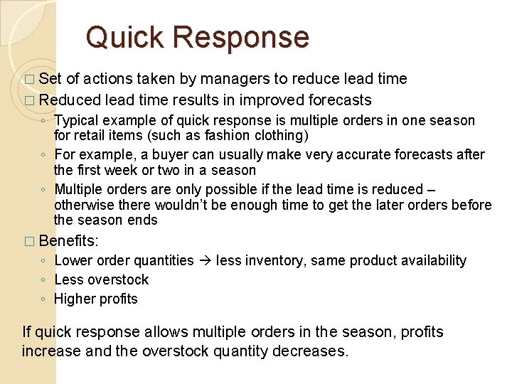 Quick Response � Set of actions taken by managers to reduce lead time �