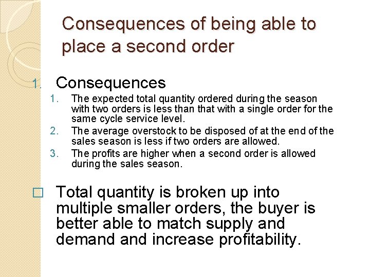 Consequences of being able to place a second order 1. Consequences 1. 2. 3.