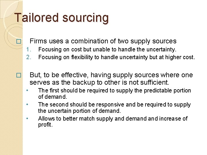 Tailored sourcing Firms uses a combination of two supply sources � 1. 2. Focusing