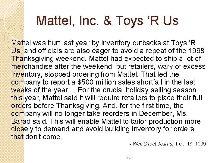 Mattel, Inc. & Toys ‘R Us Mattel was hurt last year by inventory cutbacks