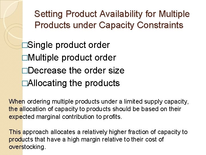 Setting Product Availability for Multiple Products under Capacity Constraints �Single product order �Multiple product