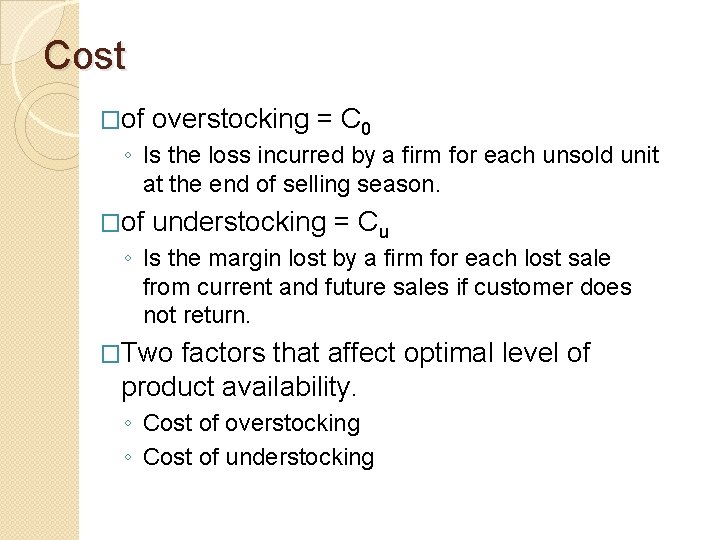 Cost �of overstocking = C 0 ◦ Is the loss incurred by a firm