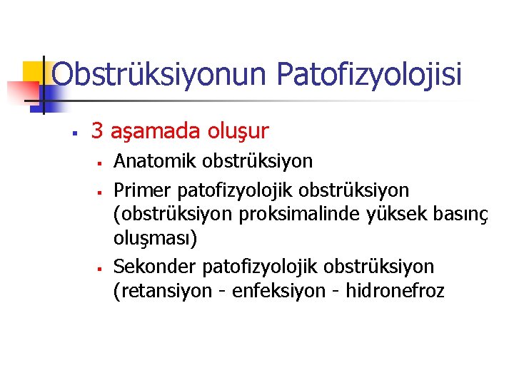 Obstrüksiyonun Patofizyolojisi § 3 aşamada oluşur § § § Anatomik obstrüksiyon Primer patofizyolojik obstrüksiyon