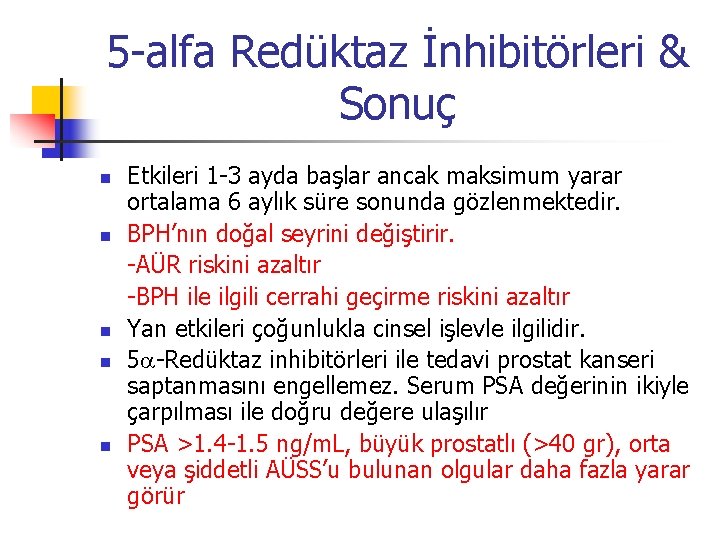 5 -alfa Redüktaz İnhibitörleri & Sonuç n n n Etkileri 1 -3 ayda başlar