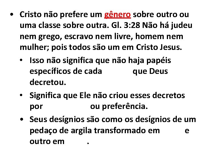  • Cristo não prefere um gênero sobre outro ou uma classe sobre outra.