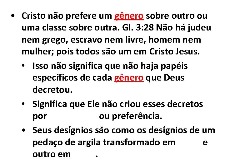  • Cristo não prefere um gênero sobre outro ou uma classe sobre outra.