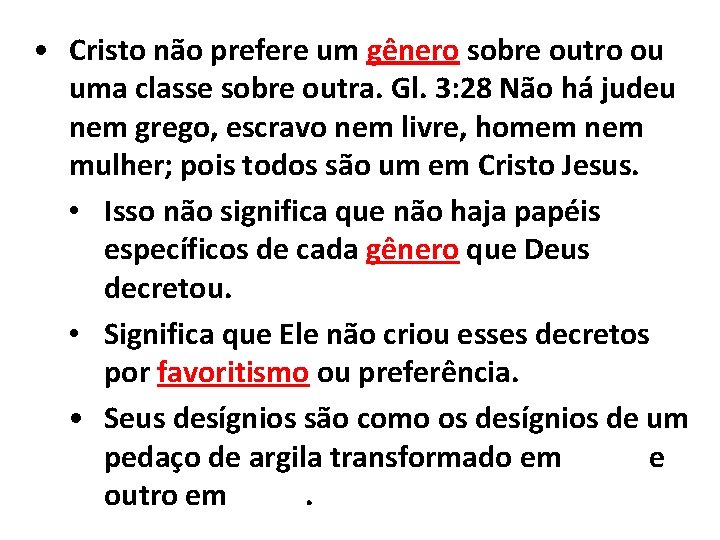  • Cristo não prefere um gênero sobre outro ou uma classe sobre outra.