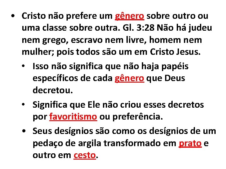  • Cristo não prefere um gênero sobre outro ou uma classe sobre outra.