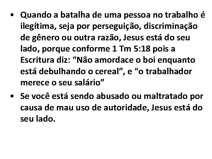  • Quando a batalha de uma pessoa no trabalho é ilegítima, seja por